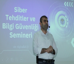 Siber Tehditler ve Bilgi Güvenliği Semineri Verildi...