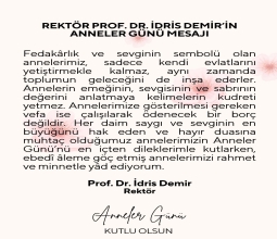 Rektör Prof. Dr. İdris Demir'in Anneler Günü Mesajı...