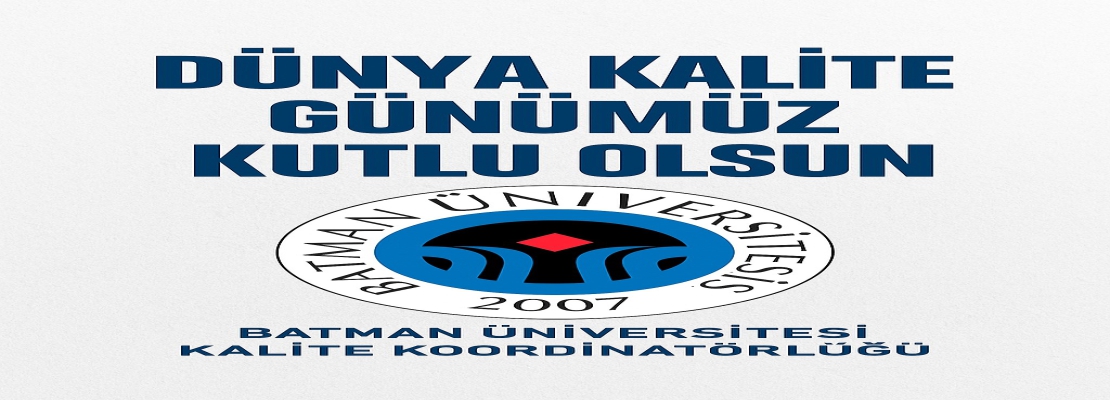 DÜNYA KALİTE GÜNÜMÜZ KUTLU OLSUN