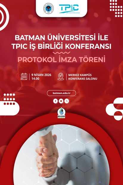 Batman Üniversitesi ile TPIC İş Birliği Konferansı ve Protokol İmza Töreni