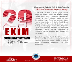 Üniveritemiz Rektörü Prof. Dr. İdris Demir’in 29 Ekim Cumhuriyet Bayramı Mesajı...