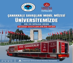 Çanakkale Savaşları Mobil Müzesi Üniversitemizde Ziyaretçilerle Buluşuyor...